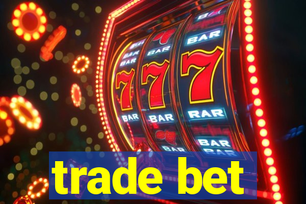 trade bet